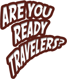 Are you ready travelers?